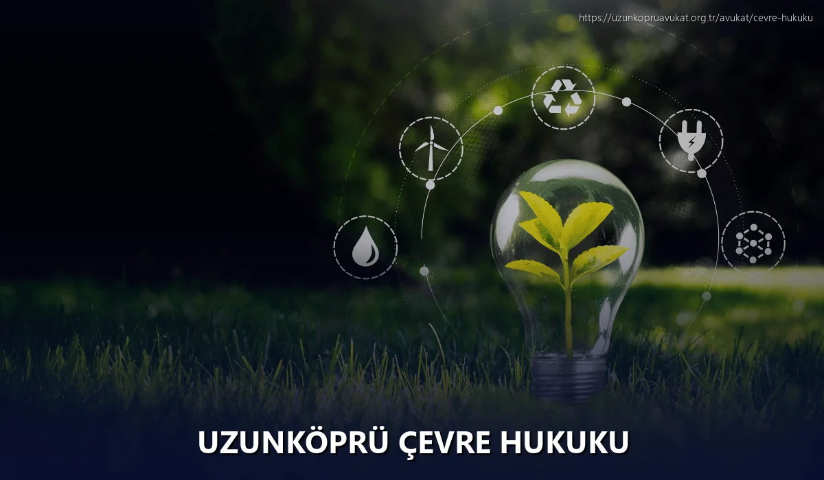 Uzunköprü Çevre Hukuku