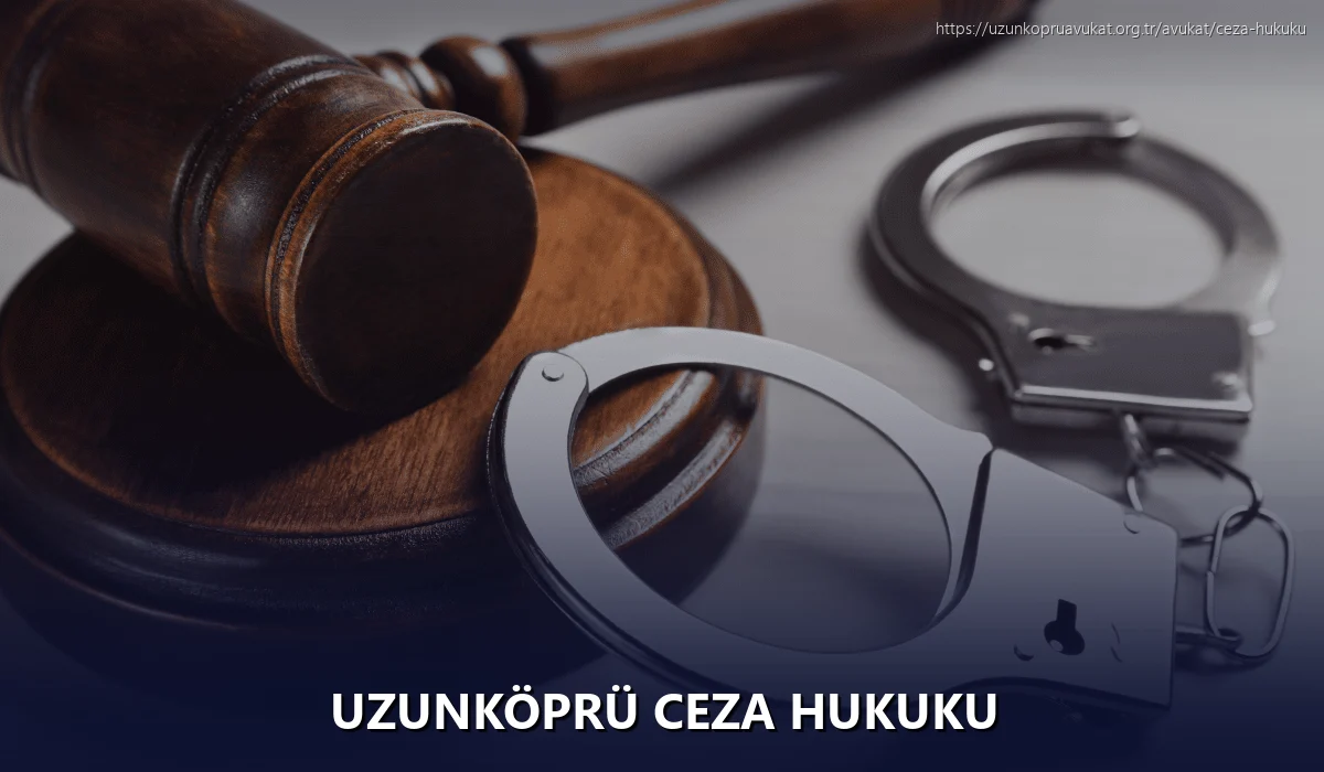 Uzunköprü Ceza Hukuku