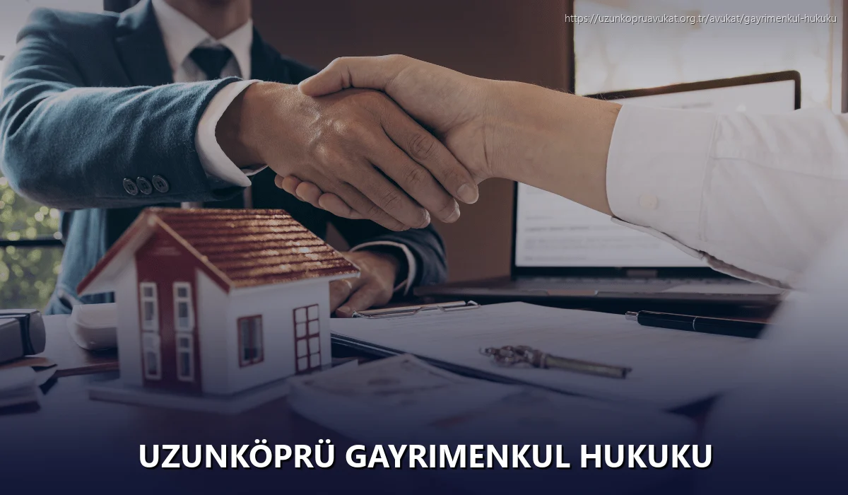 Uzunköprü Gayrimenkul Hukuku