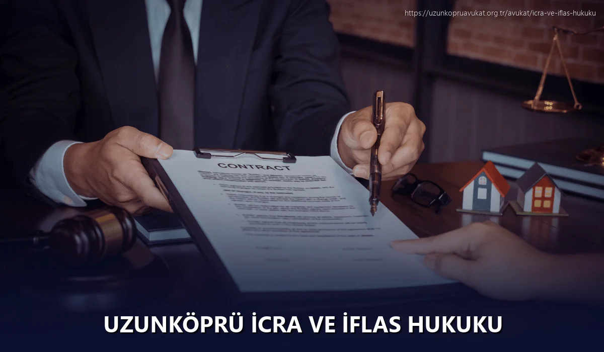 Uzunköprü İcra ve İflas Hukuku