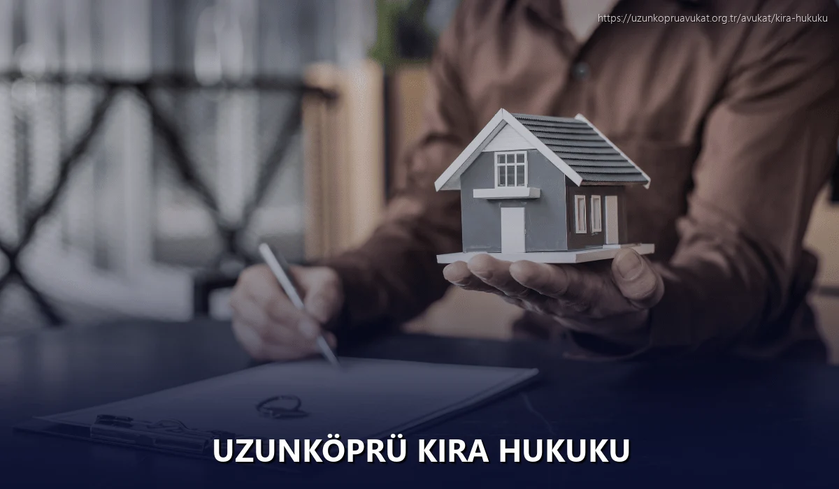 Uzunköprü Kira Hukuku