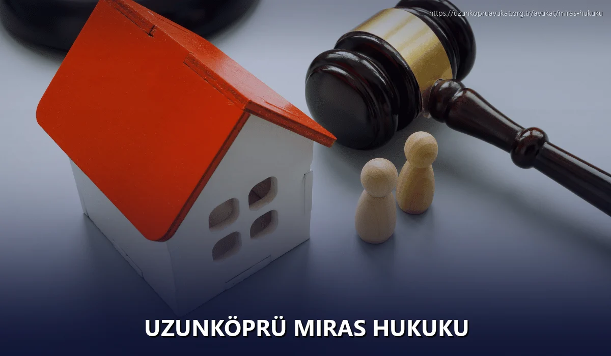Uzunköprü Miras Hukuku