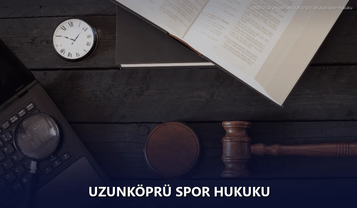 Uzunköprü Spor Hukuku